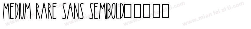 Medium Rare Sans SemiBold字体转换